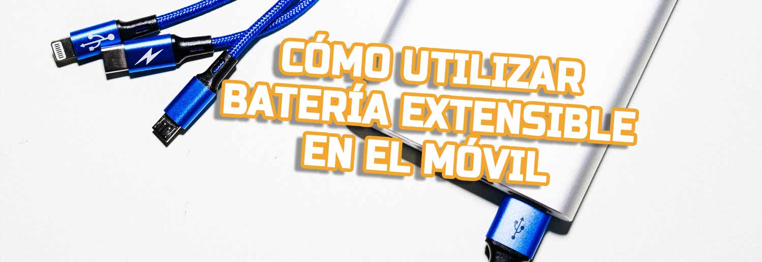 Cómo utilizar una Batería externa para el Móvil